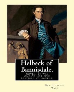 Helbeck of Bannisdale. by: Mrs. Humphry Ward
