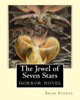 The Jewel of Seven Stars (1903). by: Bram Stoker