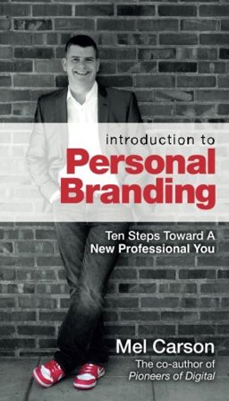 Introduction to Personal Branding Ten Steps Toward a New Professional You  9781540794727 Front Cover