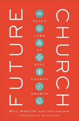 Future Church 7 Laws of Real Church Growth  9781540900616 Front Cover