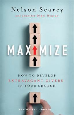 Maximize How to Develop Extravagant Givers in Your Church  9781540901309 Front Cover