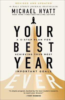 Your Best Year Ever A 5-Step Plan for Achieving Your Most Important Goals  9781540902696 Front Cover