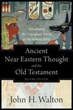 Ancient near Eastern Thought and the Old Testament Introducing the Conceptual World of the Hebrew Bible 2nd 9781540960214 Front Cover