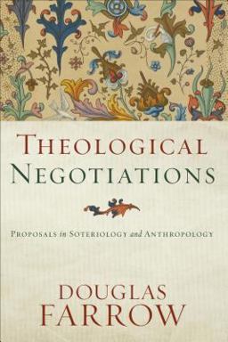 Theological Negotiations Proposals in Soteriology and Anthropology  9781540960399 Front Cover