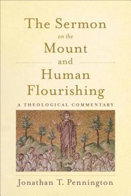 Sermon on the Mount and Human Flourishing A Theological Commentary  9781540960641 Front Cover