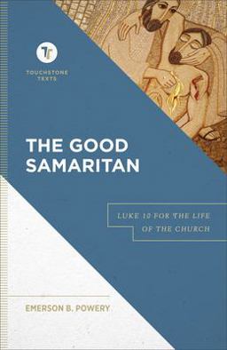 Good Samaritan Luke 10 for the Life of the Church  9781540960665 Front Cover