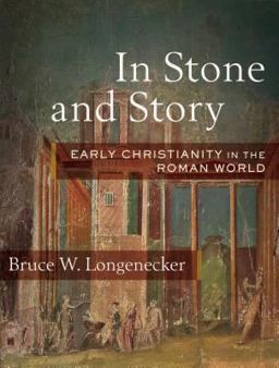 In Stone and Story Early Christianity in the Roman World  9781540960672 Front Cover