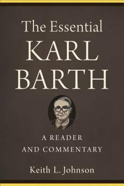 Essential Karl Barth A Reader and Commentary  9781540960733 Front Cover