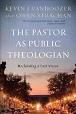 Pastor As Public Theologian Reclaiming a Lost Vision  9781540961891 Front Cover