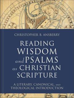 Reading Wisdom and Psalms As Christian Scripture