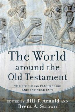 World Around the Old Testament The People and Places of the Ancient near East  9781540962317 Front Cover