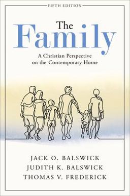 The Family: A Christian Perspective on the Contemporary Home  9781540963000 Front Cover