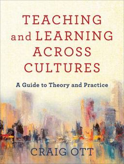 Teaching and Learning Across Cultures: A Guide to Theory and Practice  9781540963109 Front Cover