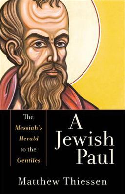 Jewish Paul The Messiah's Herald to the Gentiles  9781540965714 Front Cover