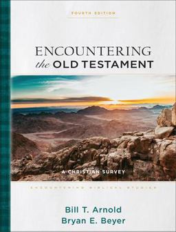 Encountering the Old Testament Encountering the Old Testament