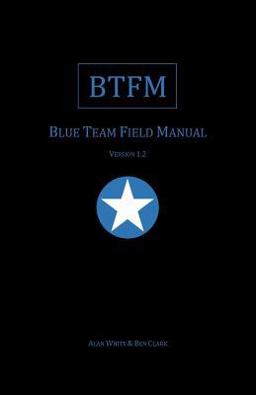 Blue Team Field Manual:  9781541016361 Front Cover