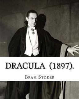 Dracula (1897). by: Bram Stoker