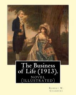 The Business of Life (1913). by: Robert W. Chambers, Illustrated by: Charles Dana Gibson