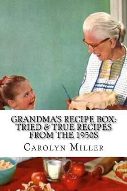 Tried and True Simple Recipes from The 1950s