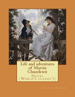 Life and Adventures of Martin Chuzzlewit. by: Charles Dickens, Illustrated by: Hablot Knight Browne(Phiz),introduction by: Mrs. Burdett-Coutts (1814-1906).