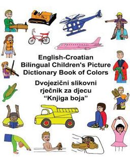 English-Croatian Bilingual Children's Picture Dictionary Book of Colors