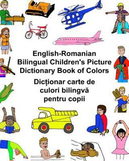English-Romanian Bilingual Children's Picture Dictionary Book of Colors