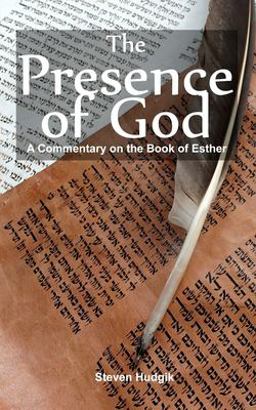 The Presence of God: a Commentary on Esther