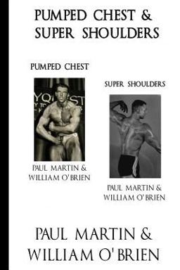Pumped Chest and Super Shoulders: Fired up Body Series - Vol 2 And 4