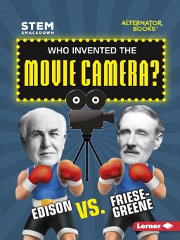 Who Invented the Movie Camera? Edison vs. Friese-Greene  9781541512085 Front Cover