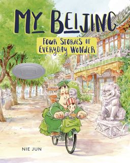 My Beijing Four Stories of Everyday Wonder  9781541526426 Front Cover
