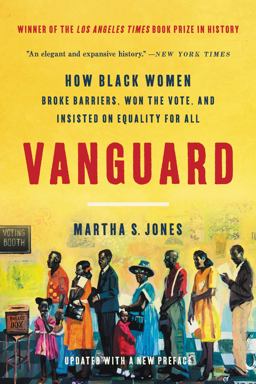 Vanguard How Black Women Broke Barriers, Won the Vote, and Insisted on Equality for All  9781541600256 Front Cover