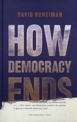 How Democracy Ends:  9781541616783 Front Cover