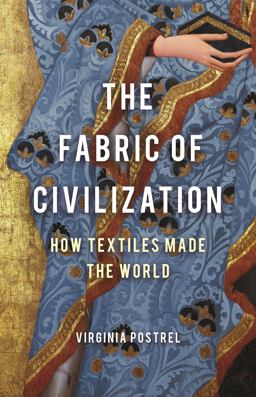 Fabric of Civilization How Textiles Made the World  9781541617605 Front Cover