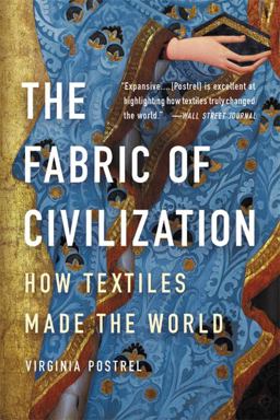 Fabric of Civilization How Textiles Made the World  9781541617629 Front Cover