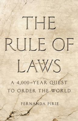 Rule of Laws A 4,000-Year Quest to Order the World  9781541617940 Front Cover