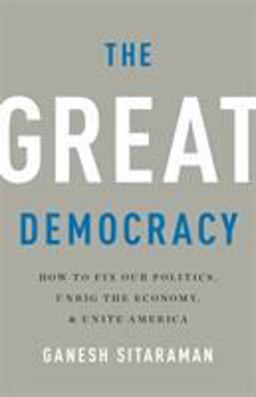 Great Democracy How to Fix Our Politics, Unrig the Economy, and Unite America  9781541618114 Front Cover