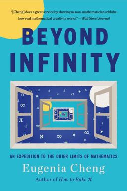 Beyond Infinity An Expedition to the Outer Limits of Mathematics  9781541644137 Front Cover