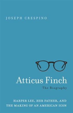 Atticus Finch The Biography  9781541644946 Front Cover