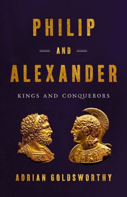 Philip and Alexander Kings and Conquerors  9781541646698 Front Cover