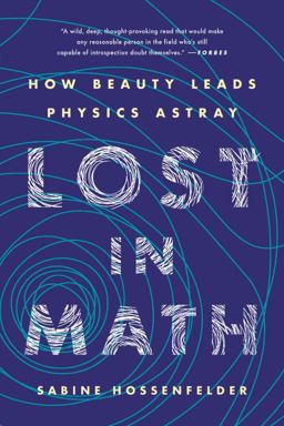 Lost in Math How Beauty Leads Physics Astray  9781541646766 Front Cover