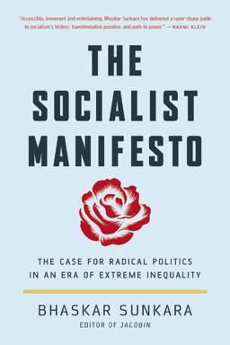 Socialist Manifesto The Case for Radical Politics in an Era of Extreme Inequality  9781541647107 Front Cover