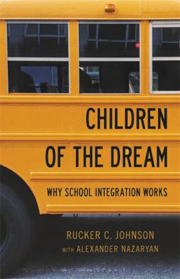 Children of the Dream Why School Integration Works  9781541672703 Front Cover