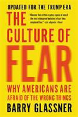 Culture of Fear Why Americans Are Afraid of the Wrong Things  9781541673489 Front Cover