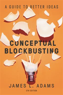 Conceptual Blockbusting A Guide to Better Ideas, Fifth Edition 5th 9781541674042 Front Cover
