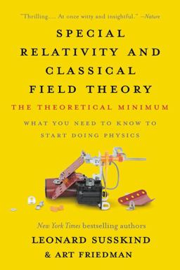 Special Relativity and Classical Field Theory The Theoretical Minimum  9781541674066 Front Cover