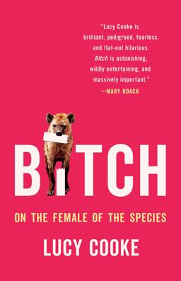 Bitch On the Female of the Species  9781541674899 Front Cover