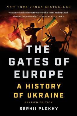 Gates of Europe A History of Ukraine  9781541675643 Front Cover