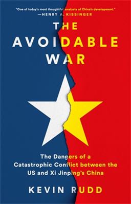 Avoidable War The Dangers of a Catastrophic Conflict Between the US and Xi Jinping's China  9781541701298 Front Cover