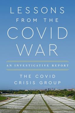 Lessons from the Covid War An Investigative Report  9781541703803 Front Cover
