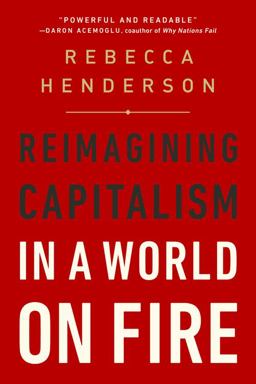 Reimagining Capitalism in a World on Fire  9781541730144 Front Cover